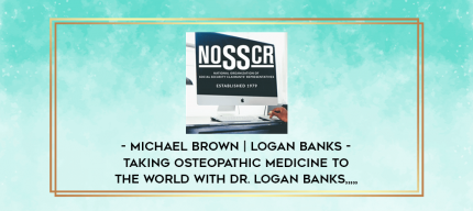 Michael Brown | Logan Banks - Taking Osteopathic Medicine to the World with Dr. Logan Banks from https://imylab.info