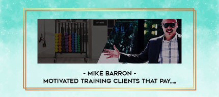 Mike Barron - Motivated Training Clients That Pay from https://imylab.info