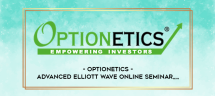 Optionetics - Advanced Elliott Wave Online Seminar from https://imylab.info