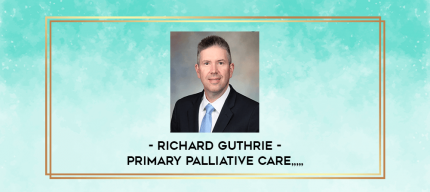 Richard Guthrie - Primary Palliative Care from https://imylab.info