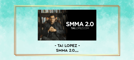 Tai Lopez - SMMA 2.0 from https://imylab.info