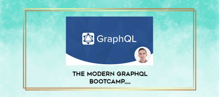 The Modern GraphQL Bootcamp from https://imylab.info