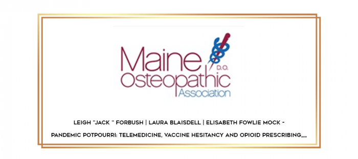 Leigh "Jack " Forbush | Laura Blaisdell | Elisabeth Fowlie Mock - Pandemic Potpourri: Telemedicine