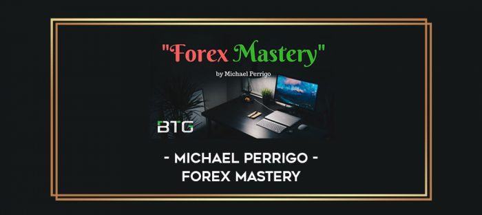 Forex Mastery - Michael Perrigo Online courses