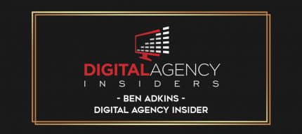 Ben Adkins - Digital Agency Insider Online courses
