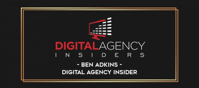 Ben Adkins - Digital Agency Insider Online courses