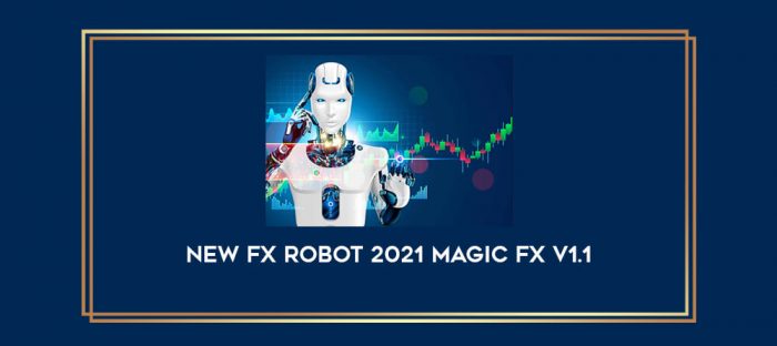 New Fx Robot 2021 Magic FX V1.1 Online courses