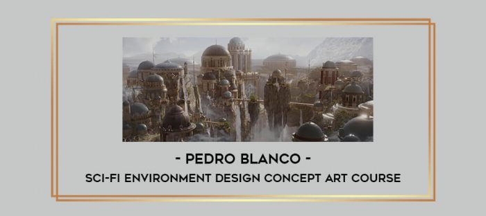 Sci-Fi Environment Design Concept Art Course with Pedro Blanco Online courses