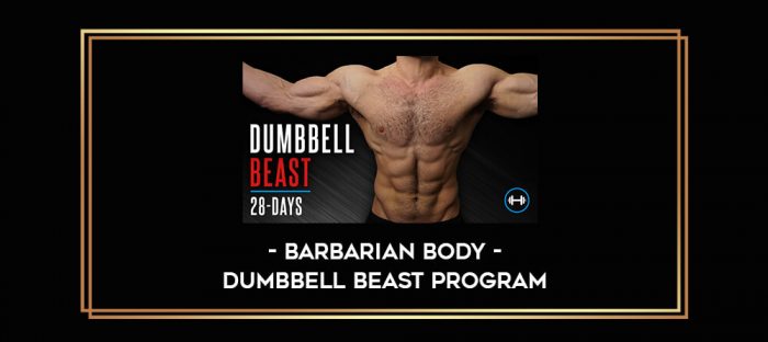 Barbarian Body - Dumbbell Beast Program Online courses