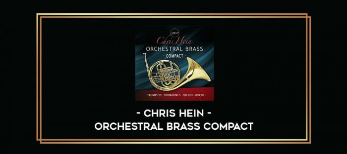Chris Hein - Orchestral Brass Compact Online courses