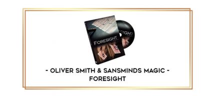 Oliver Smith & SansMinds Magic - Foresight Online courses