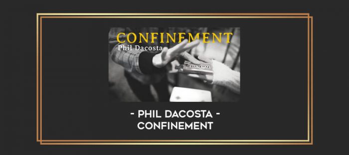 Phil Dacosta - Confinement Online courses