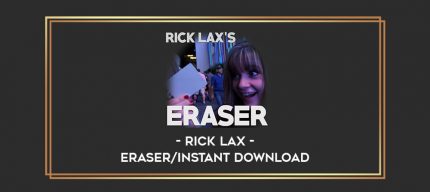 Rick Lax - Eraser/instant download Online courses