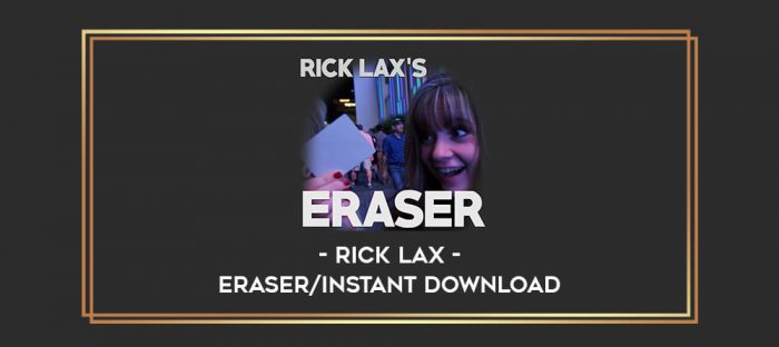 Rick Lax - Eraser/instant download Online courses