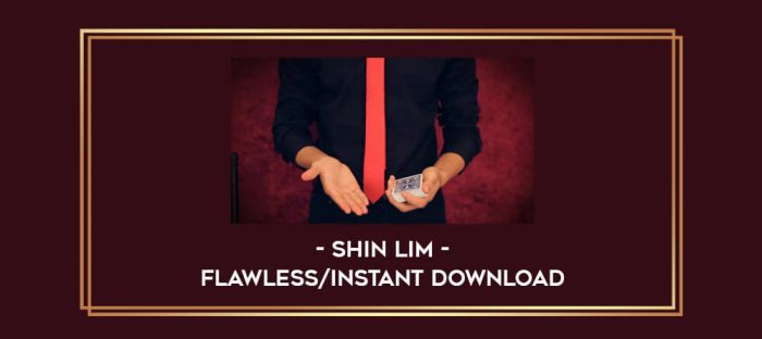 Shin Lim - Flawless / instant download Online courses