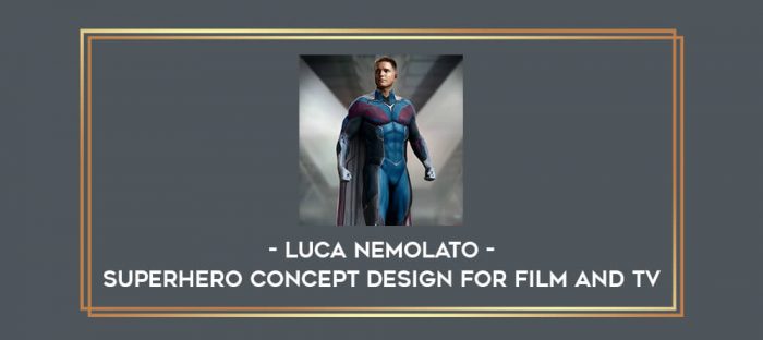 Luca Nemolato - Superhero Concept Design for Film and TV Online courses