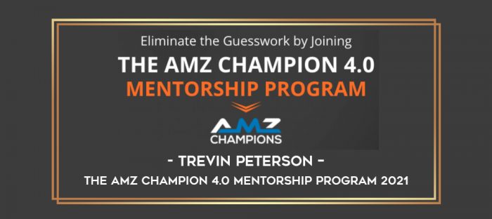 Trevin Peterson – The Amz Champion 4.0 Mentorship Program 2021 Online courses