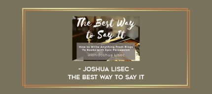 Joshua Lisec – The Best Way To Say It Online courses