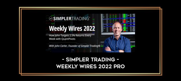 Simpler Trading - Weekly Wires 2022 PRO Online courses