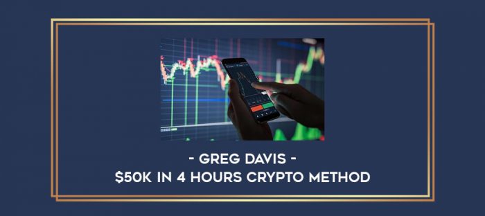 Greg Davis - $50k In 4 Hours Crypto Method Online courses