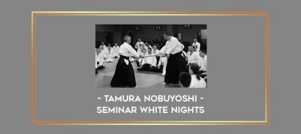 Tamura Nobuyoshi - Seminar White Nights Online courses