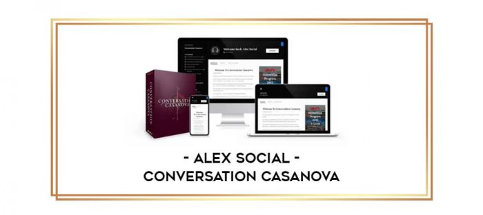 Alex Social - Conversation Casanova Online courses