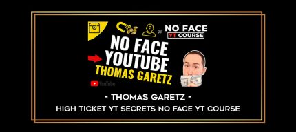 Thomas Garetz - High Ticket YT Secrets   No Face YT Course Online courses