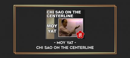 Moy Yat - Chi Sao on the Centerline Online courses