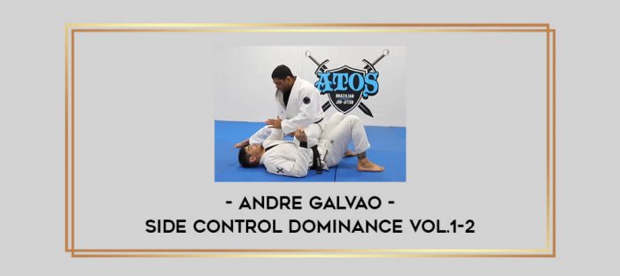 Andre Galvao - Side Control Dominance Vol.1-2 Online courses
