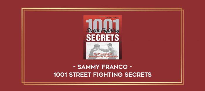 Sammy Franco - 1001 Street Fighting Secrets Online courses