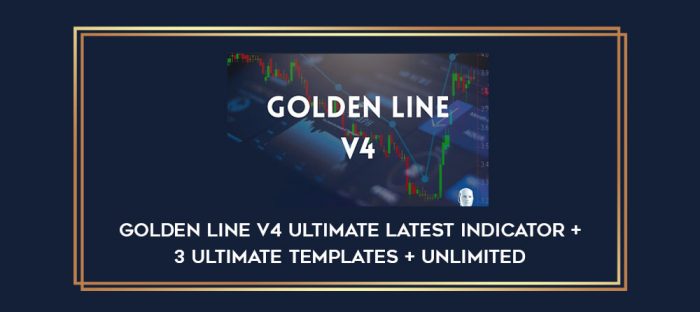 Golden Line V4 Ultimate Latest Indicator + 3 Ultimate Templates +Unlimited Online courses