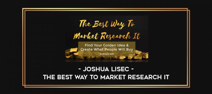 Joshua Lisec - The Best Way to Market Research it Online courses
