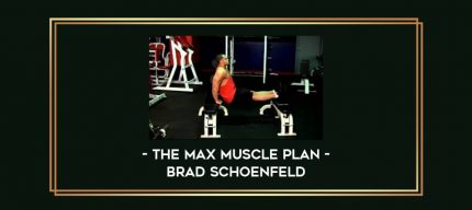 The MAX muscle plan - Brad Schoenfeld Online courses