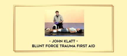 Blunt Force Trauma First Aid by John Klatt Online courses
