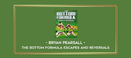 Bryan Pearsall - The Bottom Formula Escapes and Reversals Online courses