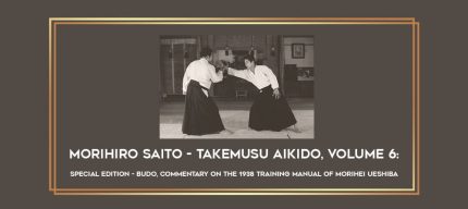 Morihiro Saito - Takemusu Aikido