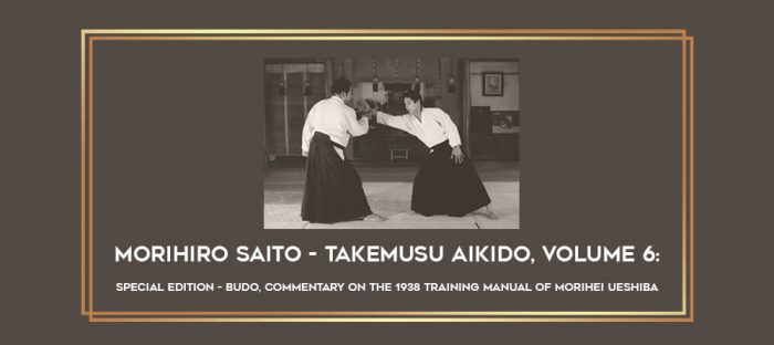 Morihiro Saito - Takemusu Aikido