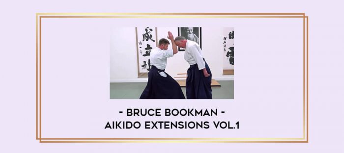 Bruce Bookman - Aikido Extensions Vol.1 Online courses