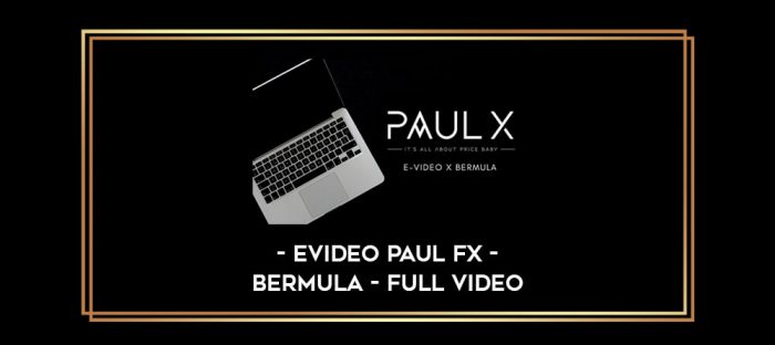 Evideo Paul FX - Bermula - FULL VIDEO Online courses