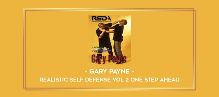 Gary Payne - Realistic Self Defense Vol 2 One step ahead Online courses
