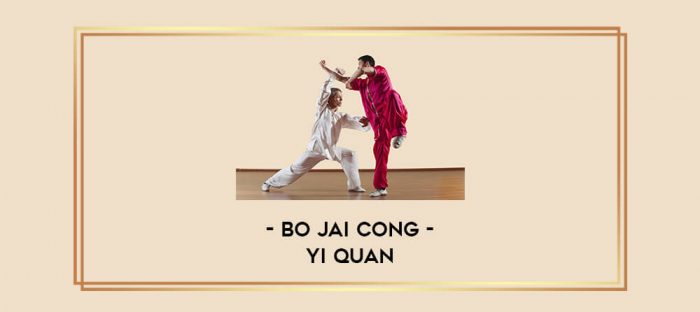 Bo Jai Cong - Yi Quan Online courses