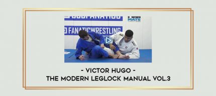 Victor Hugo - The Modern Leglock Manual Vol.3 Online courses