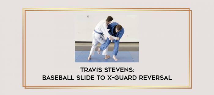 Travis Stevens: Baseball Slide to X-Guard Reversal Online courses