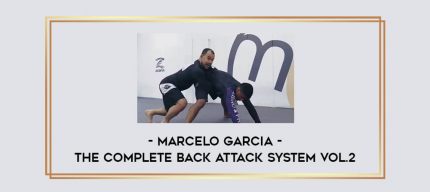 Marcelo Garcia - The Complete Back Attack System Vol.2 Online courses