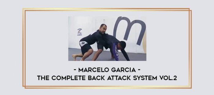 Marcelo Garcia - The Complete Back Attack System Vol.2 Online courses