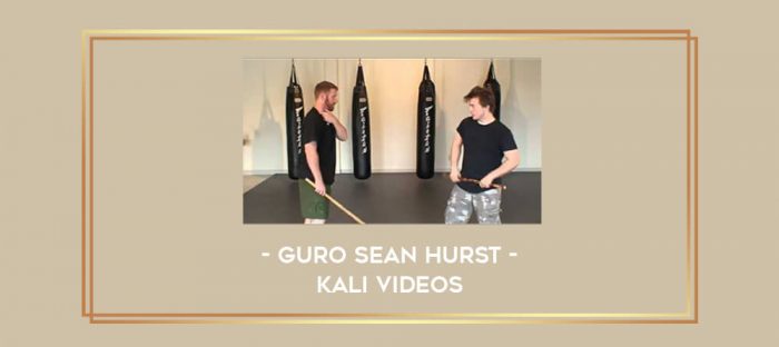 Guro Sean Hurst - Kali Videos Online courses