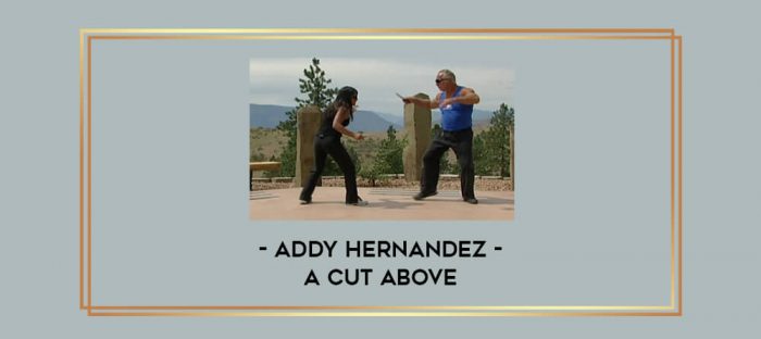 Addy Hernandez - A Cut Above Online courses