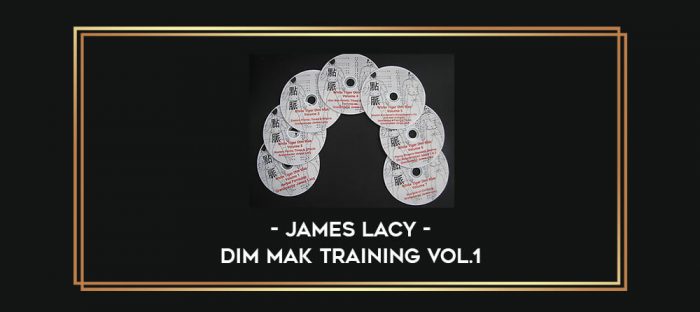 James Lacy - Dim Mak Training Vol.1 Online courses