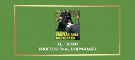J.L. Isidro - Professional Bodyguard Online courses