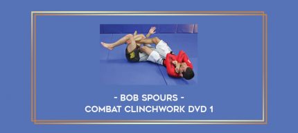 Bob Spours - Combat Clinchwork DVD 1 Online courses